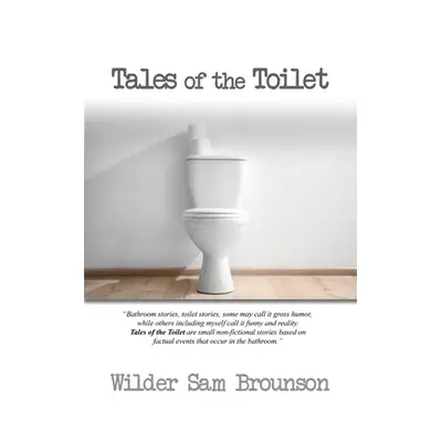 "Tales of the Toilet" - "" ("Brounson Wilder Sam")(Paperback)