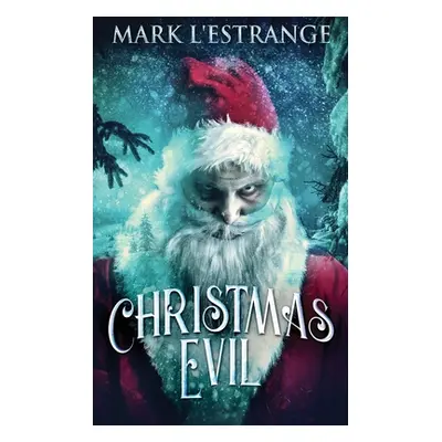 "Christmas Evil" - "" ("L'Estrange Mark")(Paperback)