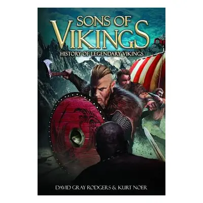 "Sons of Vikings: A Legendary History of the Viking Age" - "" ("Noer Kurt")(Paperback)