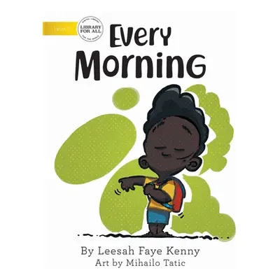 "Every Morning" - "" ("Faye Kenny Leesah")(Paperback)