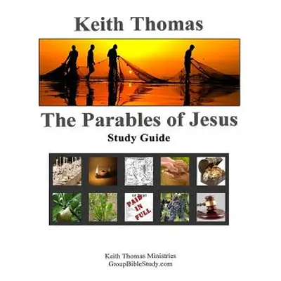 "The Parables of Jesus: Study Guide" - "" ("Thomas Keith")(Paperback)