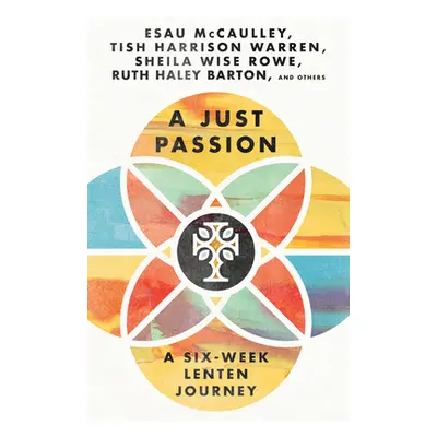 "A Just Passion: A Six-Week Lenten Journey" - "" ("Barton Ruth Haley")(Paperback)