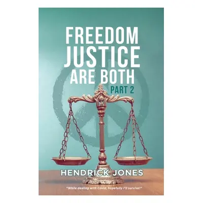 "Freedom Justice Are Both Part 2" - "" ("Jones Hendrick")(Paperback)