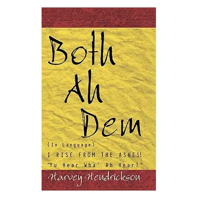 "Both Ah Dem" - "" ("Hendrickson Harvey")(Paperback)