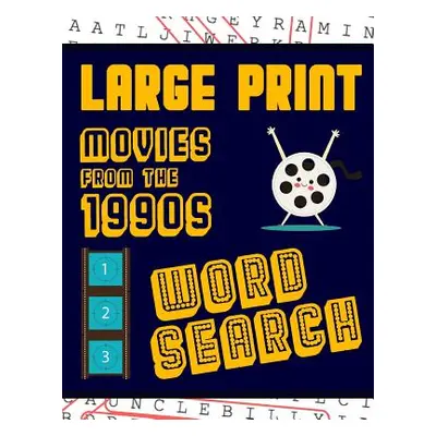 "Large Print Movies From The 1990s Word Search: With Movie Pictures - Extra-Large, For Adults & 