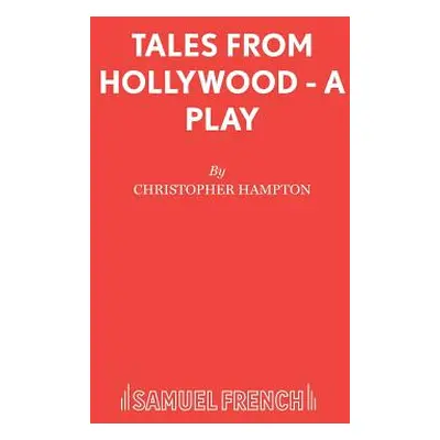 "Tales from Hollywood - A Play" - "" ("Hampton Christopher")(Paperback)