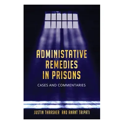 "Administative Remedies in Prisons" - "" ("Thrasher Justin")(Paperback)