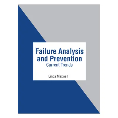 "Failure Analysis and Prevention: Current Trends" - "" ("Maxwell Linda")(Pevná vazba)