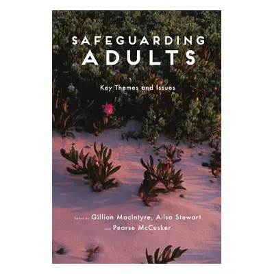 "Safeguarding Adults: Key Themes and Issues" - "" ("Macintyre Gillian")(Paperback)