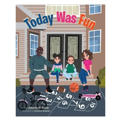 "Today Was Fun" - "" ("Ayala Jessica M.")(Paperback)