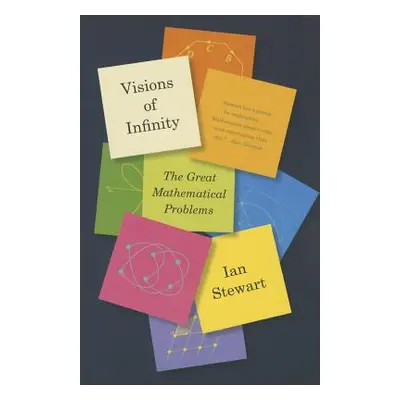 "Visions of Infinity: The Great Mathematical Problems" - "" ("Stewart Ian")(Paperback)