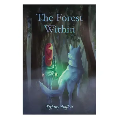 "The Forest Within" - "" ("Rollett Tiffany")(Paperback)