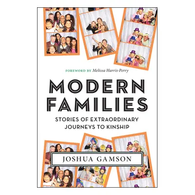 "Modern Families: Stories of Extraordinary Journeys to Kinship" - "" ("Gamson Joshua")(Pevná vaz