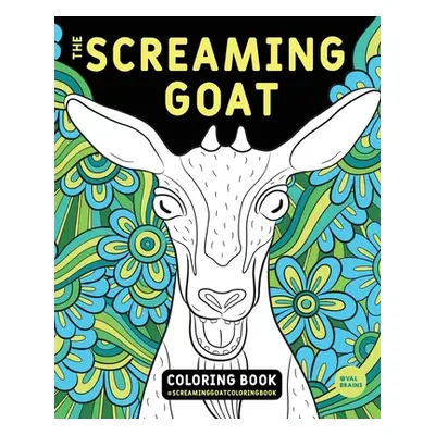 "The Screaming Goat Coloring Book: The Screaming Goat Coloring Book: A Funny, Stress Relieving A