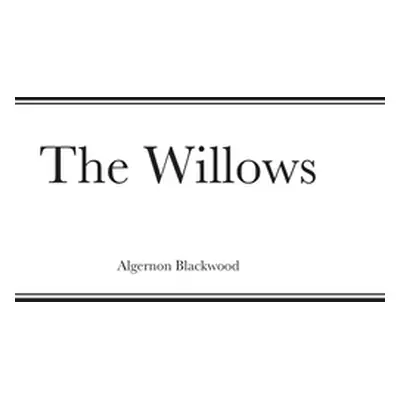 "The Willows" - "" ("Blackwood Algernon")(Pevná vazba)