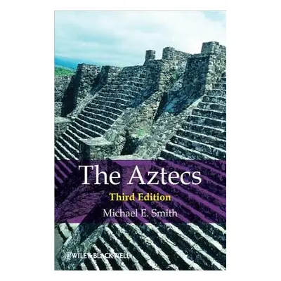 "The Aztecs" - "" ("Smith Michael E.")(Paperback)