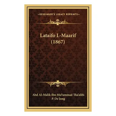 "Lataifo L-Maarif (1867)" - "" ("Tha'alibi Abd Al-Malik Ibn Mu?ammad")(Pevná vazba)