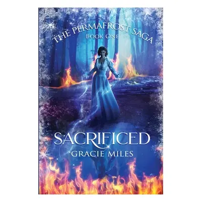 "Sacrificed: The Permafrost Saga Book 1" - "" ("Miles Gracie")(Paperback)