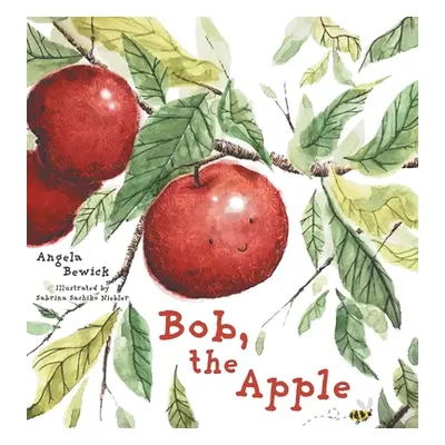 "Bob, The Apple" - "" ("Bewick Angela")(Pevná vazba)