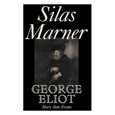 "Silas Marner by George Eliot, Fiction, Classics" - "" ("Eliot George")(Paperback)