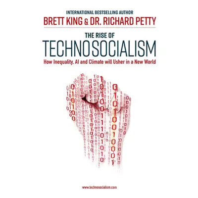 "The Rise of Technosocialism: How Inequality, AI and Climate Will Usher in a New World" - "" ("K