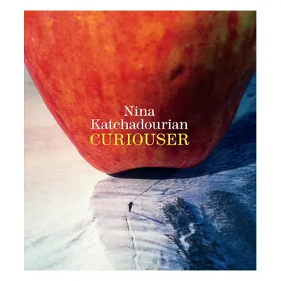 "Nina Katchadourian: Curiouser" - "" ("Roberts Veronica")(Pevná vazba)