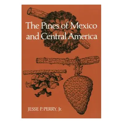 "The Pines of Mexico and Central America" - "" ("Perry Jesse P.")(Paperback)