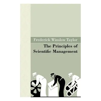 "The Principles of Scientific Management" - "" ("Taylor Frederick Winslow")(Pevná vazba)