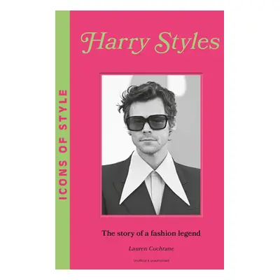 "Icons of Style: Harry Styles: The Story of a Fashion Icon" - "" ("Cochrane Lauren")(Pevná vazba