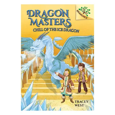 "Chill of the Ice Dragon: A Branches Book (Dragon Masters #9) (Library Edition), 9" - "" ("West 