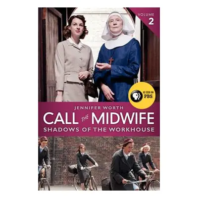 "Call the Midwife: Shadows of the Workhouse" - "" ("Worth Jennifer")(Paperback)