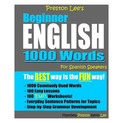 "Preston Lee's Beginner English 1000 Words For Spanish Speakers" - "" ("Preston Matthew")(Paperb