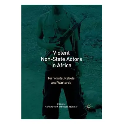 "Violent Non-State Actors in Africa: Terrorists, Rebels and Warlords" - "" ("Varin Caroline")(Pa