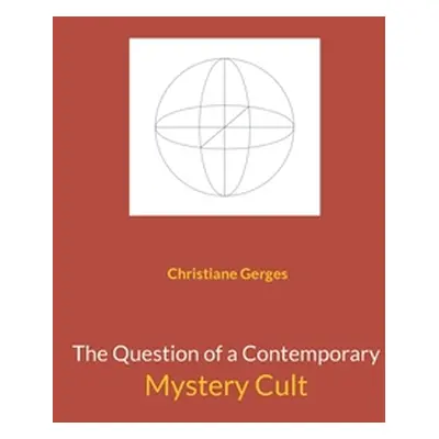 "The Question of a Contemporary Mystery Cult" - "" ("Gerges Christiane")(Paperback)