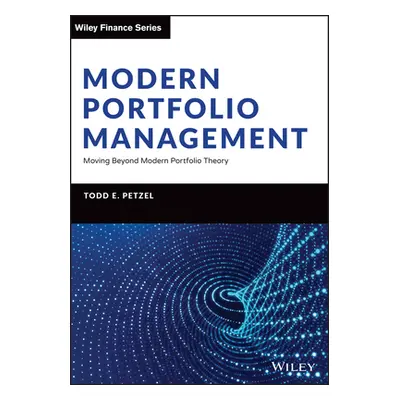 "Modern Portfolio Management: Moving Beyond Modern Portfolio Theory" - "" ("Petzel Todd E.")(Pev