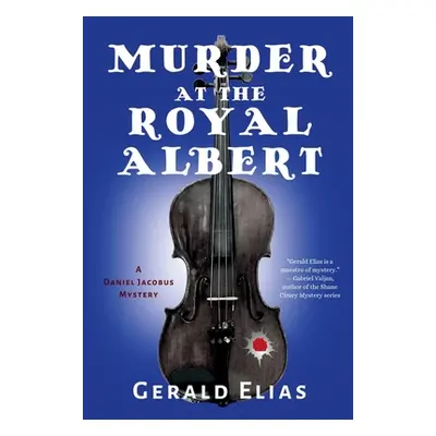 "Murder at the Royal Albert: A Daniel Jacobus Mystery" - "" ("Elias Gerald")(Paperback)