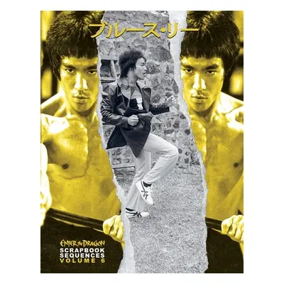 "Bruce Lee Enter the Dragon Scrapbook Sequences Vol 6" - "" ("Baker Rick")(Paperback)