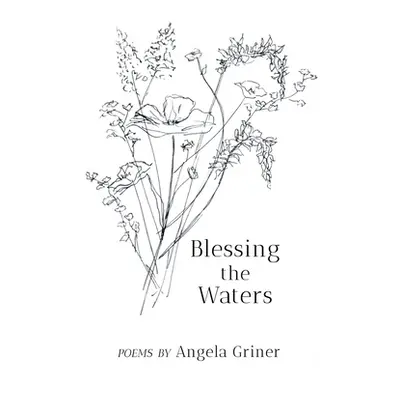 "Blessing the Waters" - "" ("Griner Angela")(Paperback)