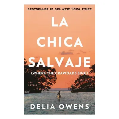 "La Chica Salvaje / Where the Crawdads Sing" - "" ("Owens Delia")(Paperback)