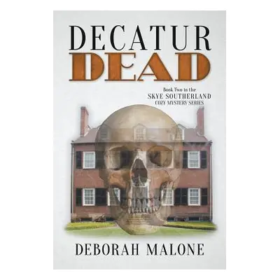 "Decatur Dead" - "" ("Malone Deborah")(Paperback)