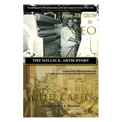 "From Jim Crow to CEO: The Willie E. Artis Story" - "" ("Artis Willie E.")(Paperback)