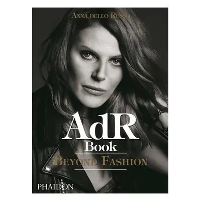 "Adr Book: Beyond Fashion" - "" ("Dello Russo Anna")(Pevná vazba)