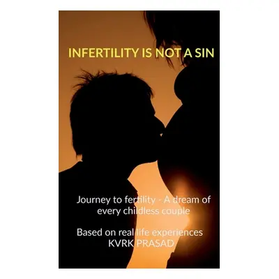 "Infertility is not a sin: Journey to fertility - A dream for every childless couple" - "" ("Pra