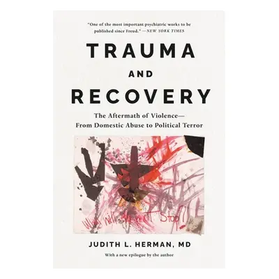 "Trauma and Recovery: The Aftermath of Violence--From Domestic Abuse to Political Terror" - "" (