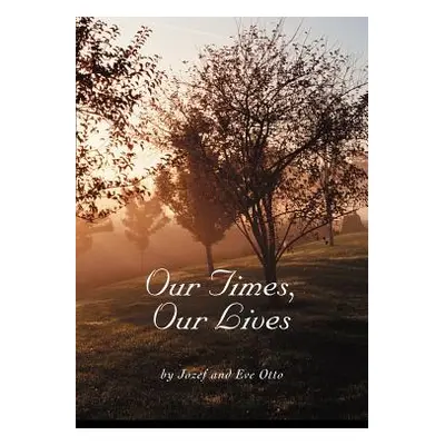 "Our Times, Our Lives" - "" ("Otto Eve")(Paperback)