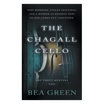 "The Chagall Cello: A Traditional Mystery Series" - "" ("Green Bea")(Paperback)