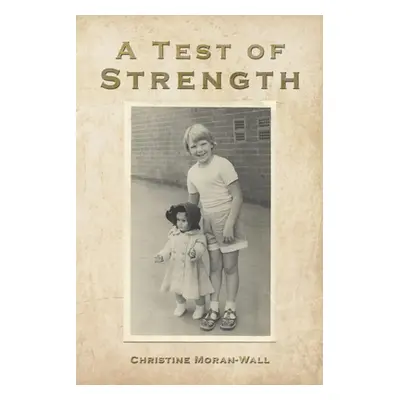 "A Test of Strength" - "" ("Moran-Wall Christine")(Paperback)