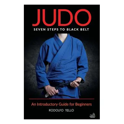 "Judo: An Introductory Guide for Beginners" - "" ("Tello Rodolfo")(Paperback)