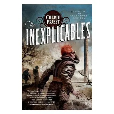 "The Inexplicables: A Novel of the Clockwork Century" - "" ("Priest Cherie")(Paperback)