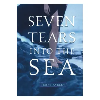 "Seven Tears Into the Sea" - "" ("Farley Terri")(Paperback)